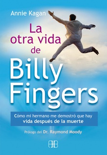 La otra vida de Billy Fingers Cómo mi hermano me demostró que hay vida después de la muerte