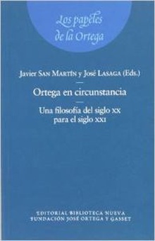 Ortega en circunstancia: una filosofia para el siglo xxi