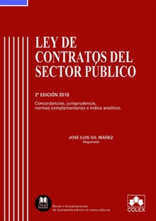 LEY DE CONTRATOS DEL SECTOR PÚBLICO Concordancias, jurisprudencia, normas complementarias e indice