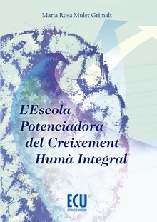 L'escola potenciadora del  creixement humà integral