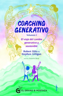 COACHING GENERATIVO, Volumen I El viaje del cambio generativo y sostenible