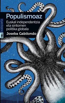 POPULISMOAZ Euskal independentzia eta sintomen politika globala