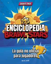 Enciclopedia Brawl Stars La guía no oficial para jugadores