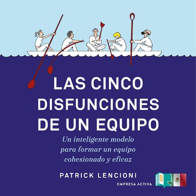 Las cinco disfunciones de un equipo