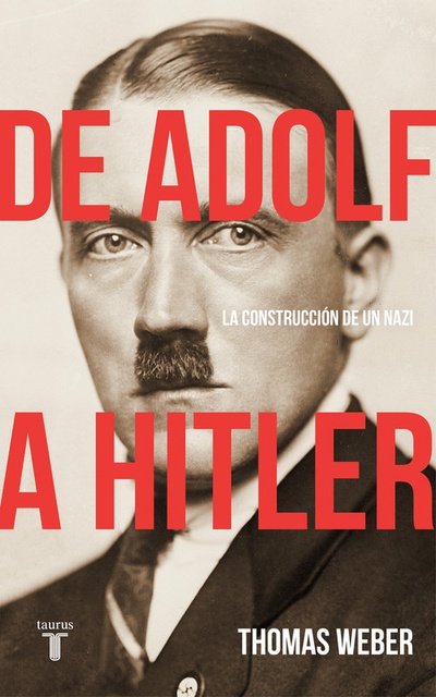 DE ADOLF A HITLER La construcción de un nazi