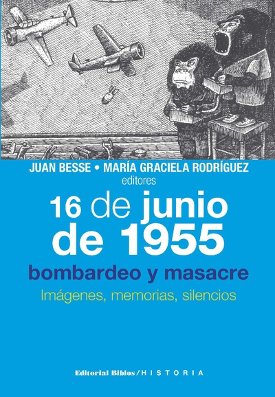 16 de junio de 1955: bombardeo y masacre