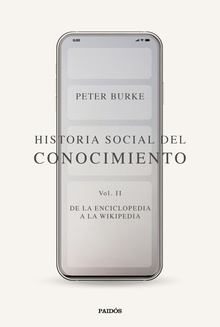 Historia social del conocimiento Vol. II De la Enciclopedia a la Wikipedia