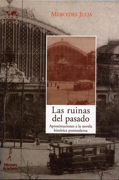 Ruinas Del Pasado. Aprox.Novela Historica Posmode
