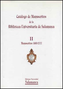 II. Catálogo de manuscritos de la Biblioteca Universitaria de Salamanca Manuscritos 1680-2777