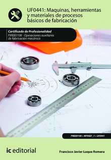 Máquinas, herramientas y materiales de procesos básicos de fabricación. FMEE0108