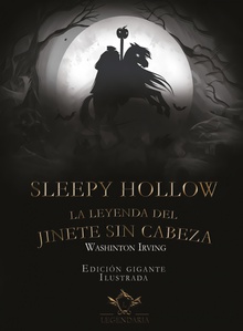 Sleepy Hollow. La leyenda del jinete sin cabeza (edición gigante ilustrada)