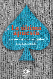 La última apuesta y otros cuentos escogidos