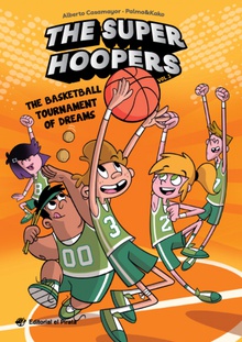 The Super Hoopers - The Basketball Tournament of Dreams ¡Nunca el baloncesto había sido tan divertido! Libro en INGLÉS sobre un equipo d