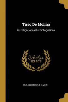 Tirso De Molina Investigaciones Bio-Bibliográficas