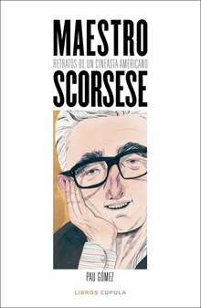 Maestro Scorsese Retratos de un cineasta americano