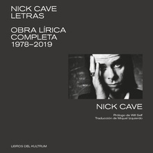 Nick Cave. Letras Obra lírica completa 1978-2019