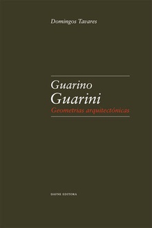 Guarino Guarini: Geometrias arquitectónicas