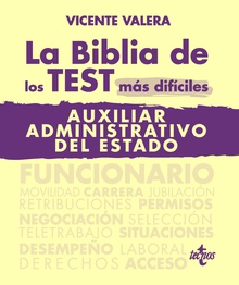 La BIBLIA de los Test más difíciles de Auxiliar Administrativo del Estado 16 temas sobre legislación