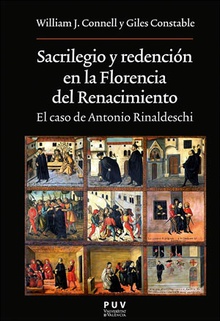 SACRILEGIO Y REDENCIÓN EN FLORENCIA DEL RENACIMIENTO El caso de Antonio Rinaldeschi