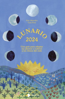 Lunario 2024 Una guía para adaptar tus plantas y cultivos a los ritmos del cielo