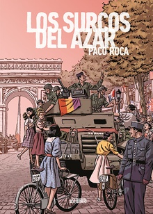 LOS SURCOS DEL AZAR Edición aumentada, especial 75º Aniversario Liberación de París