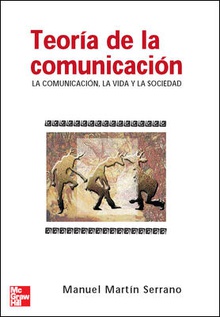 Teoría de la comunicación. La comunicación, la vida y la sociedad