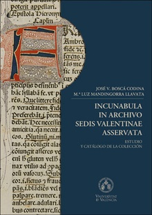 Incunabula in archivo Sedis Valentinae Asservata. Estudio y catálogo de la colección