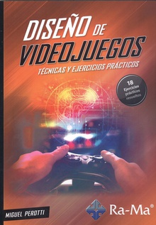 Diseño de videojuegos técnicas y ejercicios prácticos