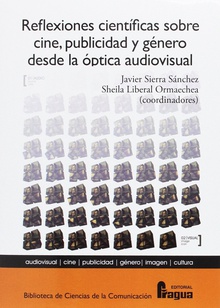 Reflexiones científicas sobre cine, publicidad y género desde la óptica audiovisual DESDE LA OPTICA AUDIOVISUAL