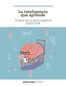 SANTILLANA ACTIVA LA INTELIGENCIA QUE APRENDE Teoría de la inteligencia ejecutiva