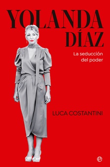 Yolanda Díaz La seducción del poder