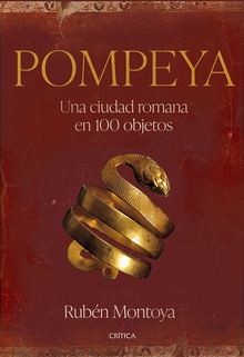 Pompeya Una ciudad romana en 100 objetos