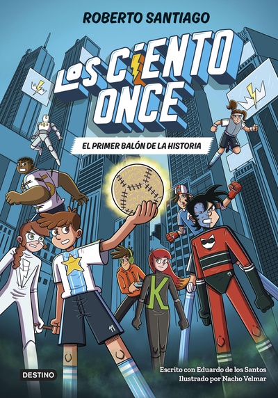 Los Ciento Once 2. El primer balón de la historia