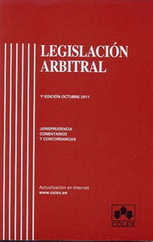 LEGISLACIÓN ARBITRAL (1ªED.2011) JURISPRUDENCIA,COMENTARIOS Y CONCORDANCIAS
