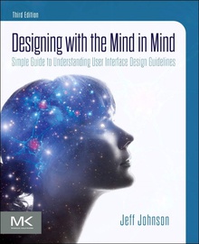 Designing with the Mind in Mind: Simple Guide to Understanding User Interface De