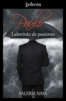 Paulo. Laberinto de pasiones (Amor en la tormenta 2)