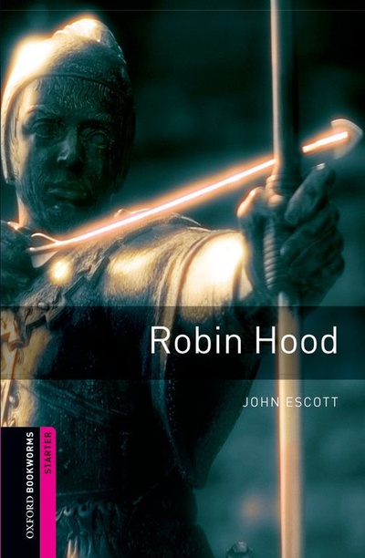 Oxford Bookworms. Starter: Robin Hood Edition 08