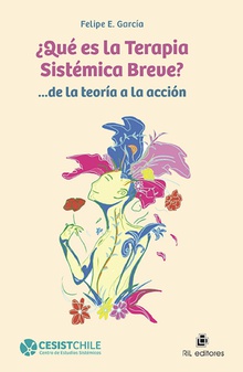 ¿Qué es la Terapia Sistémica Breve? ...de la teoría a la acción