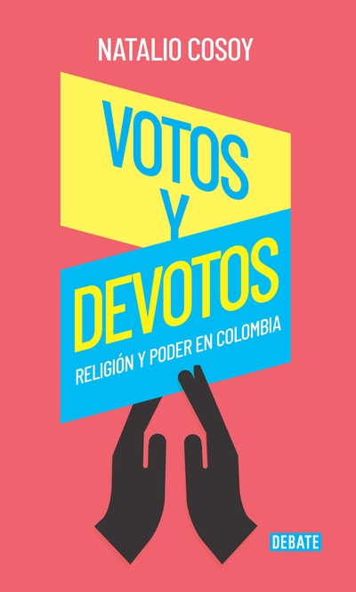 Votos y devotos: religión y poder en Colombia