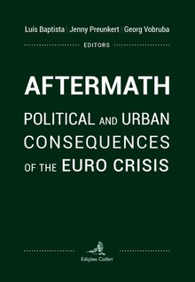 Aftermath - Political and Urban Consequences of the Euro Crisis