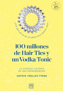 100 millones de Hair Ties y un Vodka Tonic (Edición de España)
