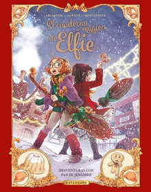 El cuaderno magico de elfie 3. desventuras con pan de jengibre