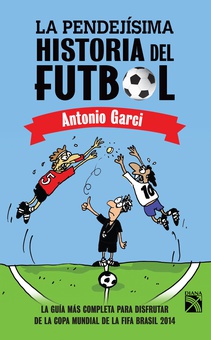 La pendejísima historia del futbol