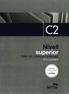 SOLUCIONARI NIVELL C2 (Nova edició 2022) Curs de Llengua Catalana-Formació de Persones Adultes