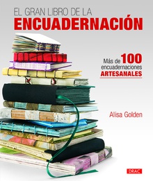 EL GRAN LIBRO DE LA ENCUADERNACIÓN Más de 100 encuadernaciones artesanales