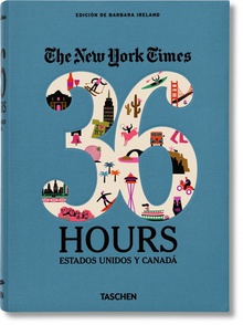NYT. 36 Hours. Estados Unidos y Canada E