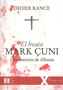 El beato mark çuni y los mártires de albania