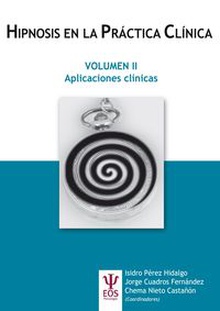 Hipnosis en la practica clinica vol. ii. aplicaciones clinic
