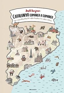Catalunya comarca a comarca Un meravellós atles del nostre territori i la nostra cultura