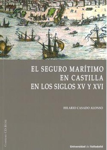 El seguro marítimo en castilla en los siglos xv y xvi